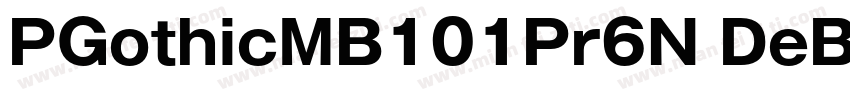 PGothicMB101Pr6N DeBold 90ms RKSJ H字体转换